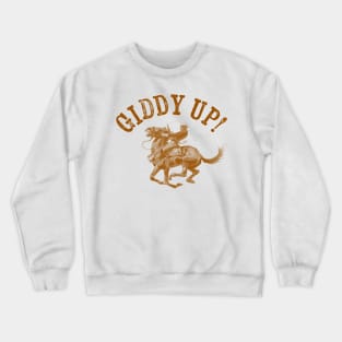 Giddy Up! Crewneck Sweatshirt